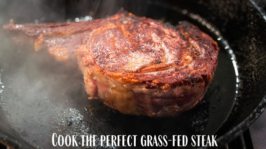 How to Cook the Perfect Grass-Fed Steak