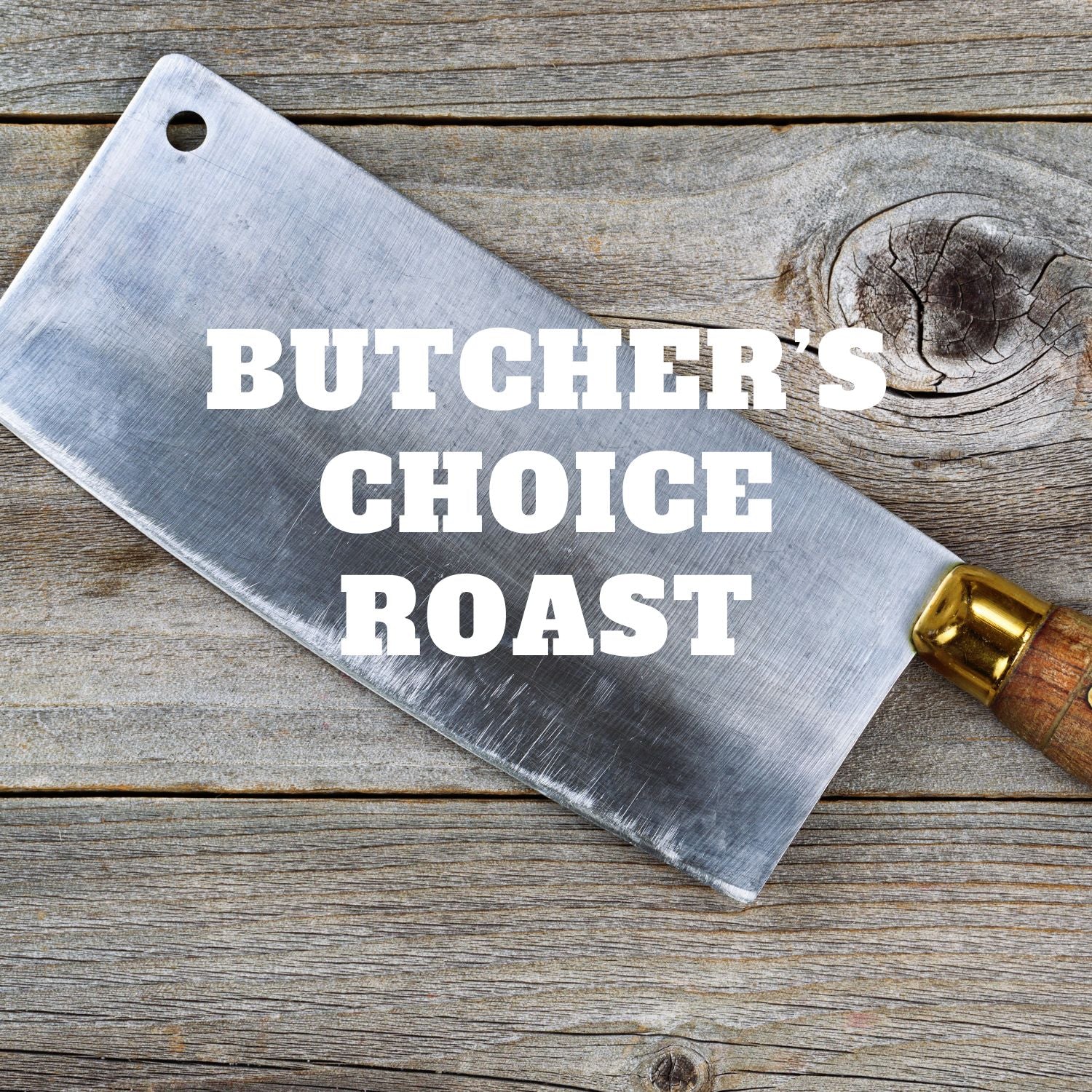Butcher's Chioce Roast – Sugar Hill Farmstead